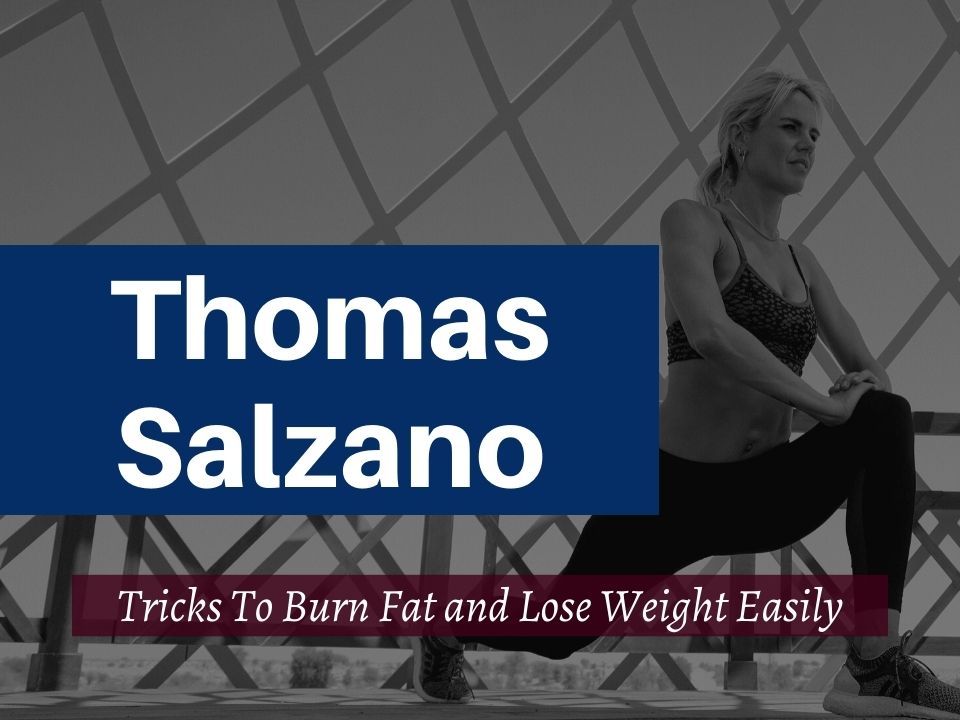 Thomas J Salzano  - Tricks To Burn Fat and Lose Weight Easily (1)