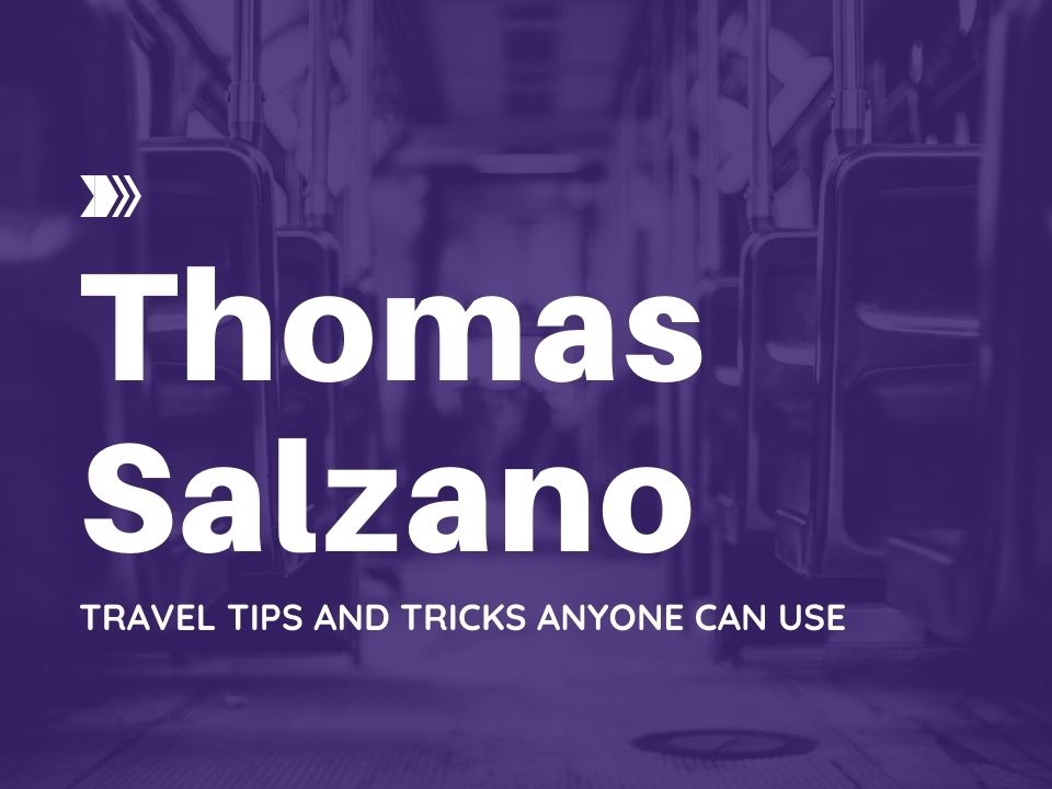 Thomas Salzano - Travel Tips and Tricks Anyone Can Use (1)